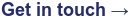 Get in touch →